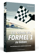 111 Gründe, die Formel 1 zu lieben - Chris Trautmann