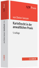 Kartellrecht in der anwaltlichen Praxis - Dietze, Philipp von; Janssen, Helmut