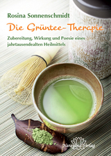 Die Grüntee-Therapie - Rosina Sonnenschmidt