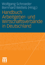 Handbuch Arbeitgeber- und Wirtschaftsverbände in Deutschland - 