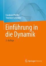 Einführung in die Dynamik - Friedrich Pfeiffer, Thorsten Schindler