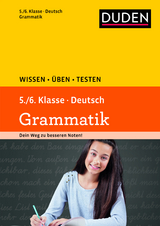 Wissen – Üben – Testen: Deutsch – Grammatik 5./6. Klasse - Birgit Kölmel