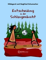 Entscheidung in der Schlangenbucht - Hildegard Schumacher, Siegfried Schumacher