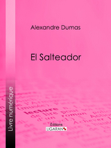 Salteador - Alexandre Dumas,  Ligaran