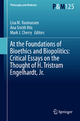 At the Foundations of Bioethics and Biopolitics: Critical Essays on the Thought of H. Tristram Engelhardt, Jr. - 