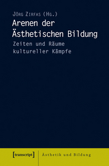 Arenen der Ästhetischen Bildung - 