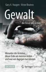 Gewalt – die Fessel der Armen - Gary A. Haugen, Victor Boutros