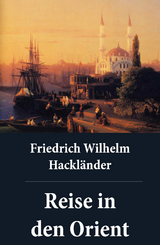 Reise in den Orient -  Friedrich Wilhelm Hackländer