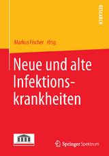 Neue und alte Infektionskrankheiten - 