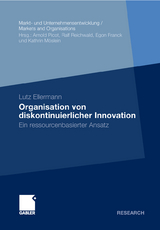 Organisation von diskontinuierlicher Innovation - Lutz Ellermann