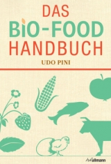 DAS BIO-FOOD HANDBUCH - Udo Pini