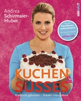 Kuchen & Süßes -  Andrea Schirmaier-Huber