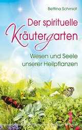 Der spirituelle Kräutergarten - Bettina Schmidt