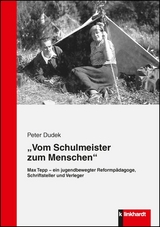 Vom Schulmeister zum Menschen - Peter Dudek