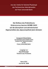 Der Einfluss des Probiotikums Enterococcus faecium NCIMB 10415 auf die absorptiven und sekretorischen Eigenschaften des Jejunumepithels beim Schwein - Anja Dillenseger