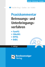 Praxiskommentar Betreuungs- und Unterbringungsverfahren - Thomas Guckes, Rolf Jox, Neithard Kuhrke, Michael Fischer