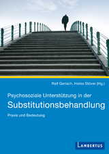 Psychosoziale Unterstützung in der Substitutionsbehandlung - Ralf Gerlach, Heino Stöver