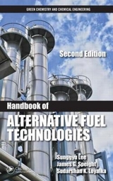 Handbook of Alternative Fuel Technologies - Lee, Sunggyu; Speight, James G.; Loyalka, Sudarshan K.