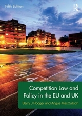 Competition Law and Policy in the EU and UK - Rodger, Barry J.; MacCulloch, Angus