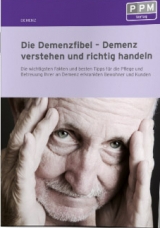 Die Demenzfibel - Demenz verstehen und richtig handeln - Brigitte Leicher