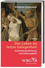 Das Leben als letzte Gelegenheit - Gronemeyer, Marianne