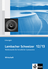 Lambacher Schweizer Mathematik berufliches Gymnasium 12/13 Wirtschaft. Ausgabe Niedersachsen und Nordrhein-Westfalen