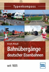 Bahnübergänge deutscher Eisenbahnen - Erich Preuß
