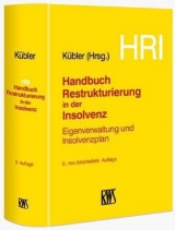 HRI - Handbuch Restrukturierung in der Insolvenz - Kübler, Bruno M.