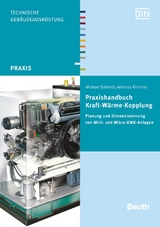 Praxishandbuch Kraft-Wärme-Kopplung - Andreas Kirchner, Michael Schmidt