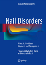 Nail Disorders: A Practical Guide to Diagnosis and Management - Bianca Maria Piraccini