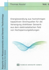 Energiewandlung aus hochohmigen kapazitiven Stromquellen für die Versorgung drahtloser Sensorik aus dem elektrostatischen Feld von Hochspannungsleitungen - Thomas Keutel