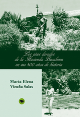 Los años dorados de la Hacienda Bucalemu en sus 400 años de historia - Maria Elena