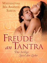 Freude an Tantra - Mahasatvaa Ma Ananda Sarita