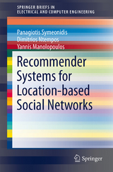 Recommender Systems for Location-based Social Networks - Panagiotis Symeonidis, Dimitrios Ntempos, Yannis Manolopoulos