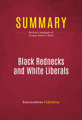 Summary: Black Rednecks and White Liberals -  BusinessNews Publishing