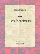 Les Plaideurs -  Ligaran, Jean Racine