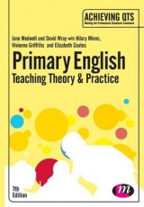 Primary English: Teaching Theory and Practice - Medwell, Jane A; Wray, David; Minns, Hilary; Griffiths, Vivienne; Coates, Elizabeth