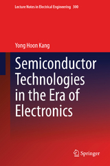 Semiconductor Technologies in the Era of Electronics - Yong Hoon Kang
