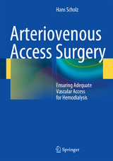 Arteriovenous Access Surgery - Hans Scholz