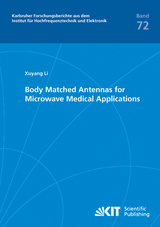 Body Matched Antennas for Microwave Medical Applications - Xuyang Li