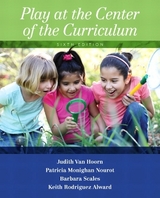 Play at the Center of the Curriculum - Vanhoorn, Judith; Nourot, Patricia; Scales, Barbara; Alward, Keith