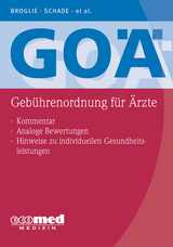 GOÄ (Gebührenordnung für Ärzte) - Maximilian G. Broglie, Hans-Joachim A. Schade, Stefanie Pranschke-Schade