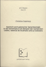 Spanisch-portugiesischer Sprachkontakt in der Extremadura am Beispiel der Gemeinden Cedillo, Valencia de Alcántara und La Codosera. - Christina Ossenkop