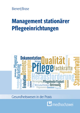 Management stationärer Pflegeeinrichtungen - Michael L. Bienert, Rainer Brase