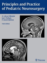 Principles and Practice of Pediatric Neurosurgery - Albright, A. Leland; Pollack, Ian F.; Adelson, P. David