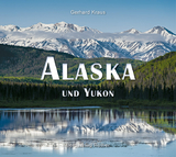 Alaska und Yukon - Gerhard Kraus