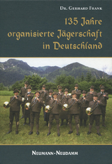 135 Jahre organisierte Jägerschaft in Deutschland - Gerhard Frank