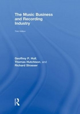 The Music Business and Recording Industry - Hull, Geoffrey; Hutchison, Thomas; Strasser, Richard