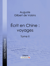 Écrit en Chine : voyages -  Ligaran,  Auguste Gilbert de Voisins