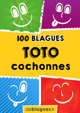 Toto cochonnes -  100blagues.fr